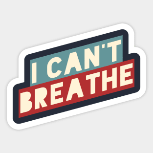 I Can't Breathe Sticker